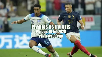 Jadwal Prancis vs Inggris Piala Dunia 2026, Duel Juara Tiga Digelar Pukul 04.00