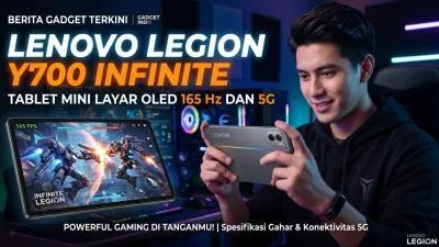 Lenovo Legion Y700 Infinite, Tablet Mini Layar OLED 165 Hz dan 5G
